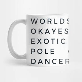 World's okayest exotic pole dancer - Pole Dance Design Mug